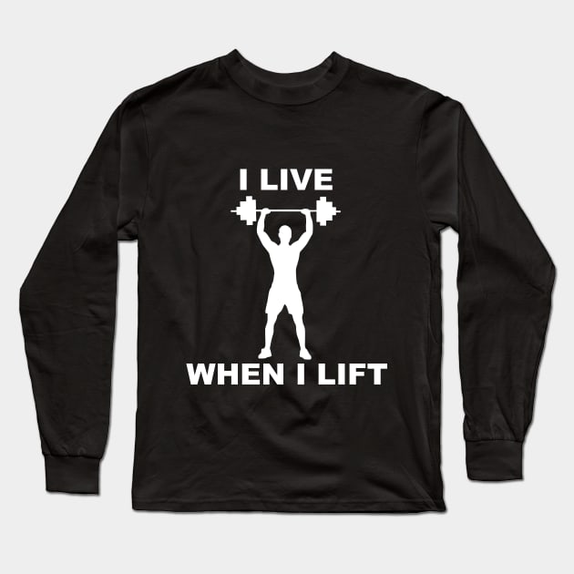 I live when I lift Long Sleeve T-Shirt by totalcare